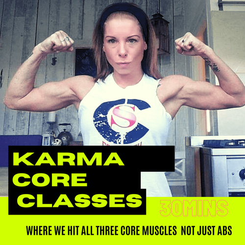 KARMA CORE hit all that make up the core NOT JUST ABS