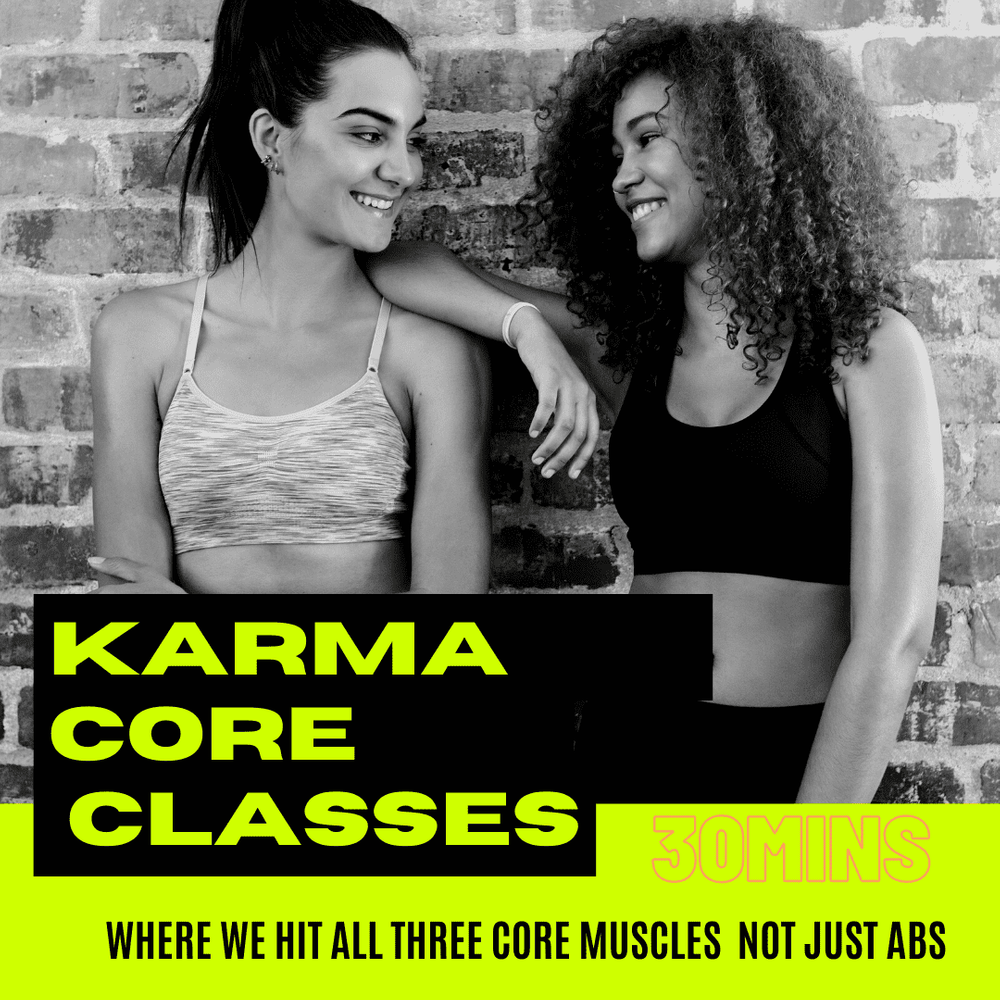 New class: KARMA CORE
Much more than just ab work, we taking on the whole core family, obliques, lower back, glutes and abs ... come get right with me.
 
HERES THE WEEKLY TIME TABLE FOR IT:
Mon:10am
Tue: n/a
Wed:10am
Thur: 9am
Fri: 6pm